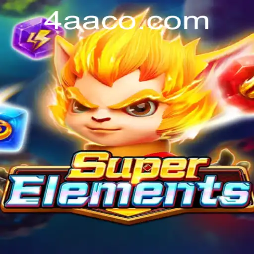 Discover the Thrilling World of SuperElements: A Journey into the 4AA Universe
